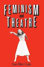 Case, S: Feminism and Theatre
