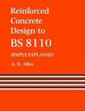 Reinforced Concrete Design to BS 8110 Simply Explained