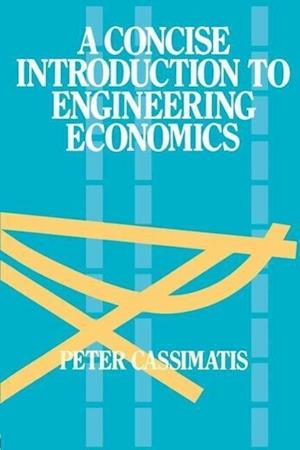 A Concise Introduction to Engineering Economics