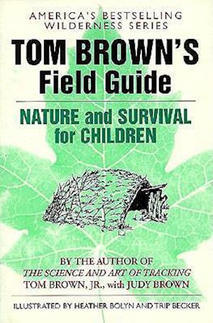 Nature & Survival for Children: Tom Brown's Field Guide