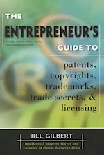 Entrepreneur's Guide to Patents, Copyrights, Trademarks, Trade Secrets & Licensing.