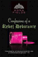 Confessions of a Rebel Debutante