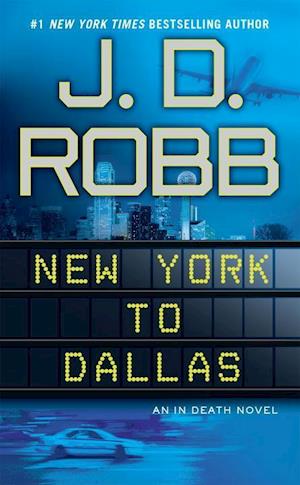 Robb, J: In Death 33/New York to Dallas