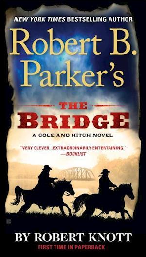 ROBERT B PARKERS THE BRIDGE