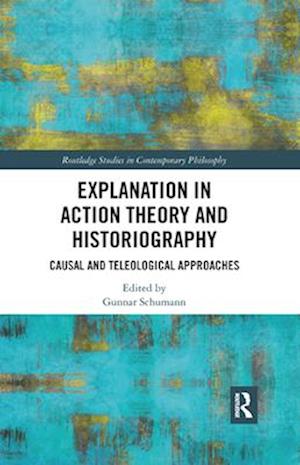 Explanation in Action Theory and Historiography