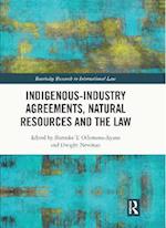 Indigenous-Industry Agreements, Natural Resources and the Law