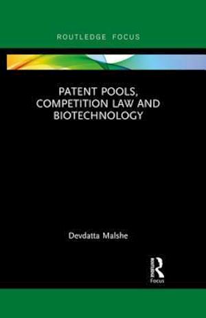 Patent Pools, Competition Law and Biotechnology