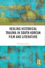 Healing Historical Trauma in South Korean Film and Literature