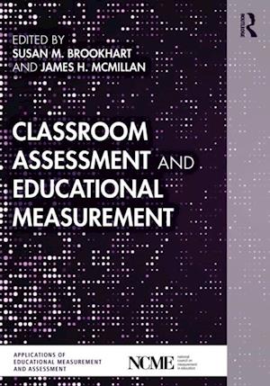 Classroom Assessment and Educational Measurement