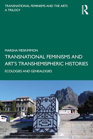 Transnational Feminisms and Art's Transhemispheric Histories