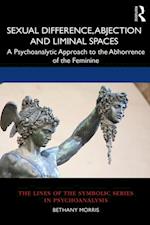 Sexual Difference, Abjection and Liminal Spaces