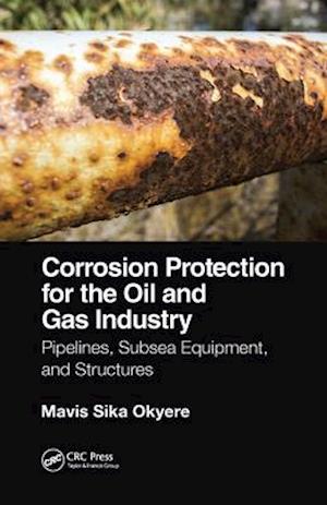 Corrosion Protection for the Oil and Gas Industry