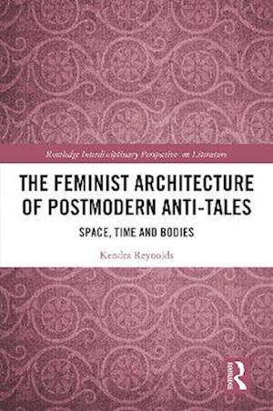 The Feminist Architecture of Postmodern Anti-Tales