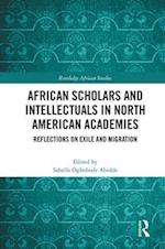 African Scholars and Intellectuals in North American Academies
