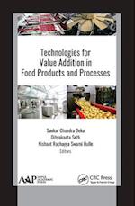 Technologies for Value Addition in Food Products and Processes