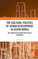 The Cultural Politics of Urban Development in South Korea