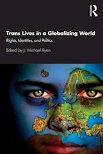 Trans Lives in a Globalizing World