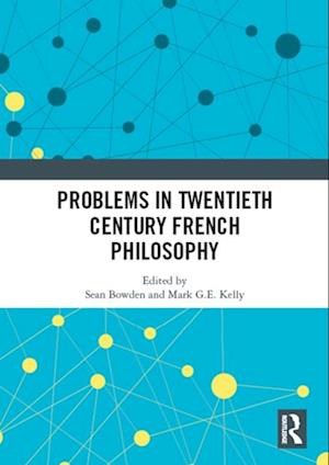 Problems in Twentieth Century French Philosophy