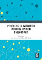 Problems in Twentieth Century French Philosophy