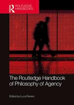 The Routledge Handbook of Philosophy of Agency