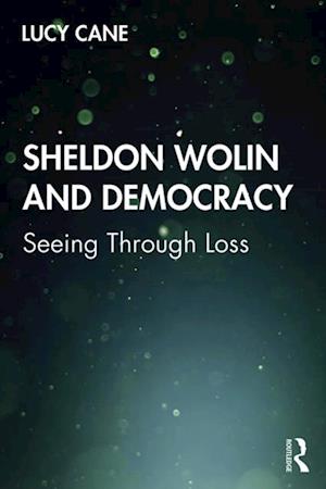 Sheldon Wolin and Democracy