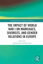 Impact of World War I on Marriages, Divorces, and Gender Relations in Europe