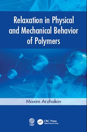 Relaxation in Physical and Mechanical Behavior of Polymers