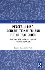 Peacebuilding, Constitutionalism and the Global South