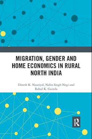 Migration, Gender and Home Economics in Rural North India