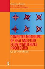 Computer Modelling of Heat and Fluid Flow in Materials Processing