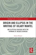 Origin and Ellipsis in the Writing of Hilary Mantel