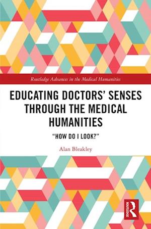Educating Doctors'' Senses Through the Medical Humanities