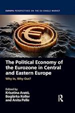 The Political Economy of the Eurozone in Central and Eastern Europe