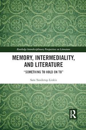 Memory, Intermediality, and Literature