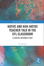Native and Non-Native Teacher Talk in the EFL Classroom