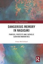 Dangerous Memory in Nagasaki