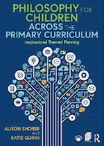 Philosophy for Children Across the Primary Curriculum