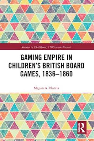 Gaming Empire in Children''s British Board Games, 1836-1860
