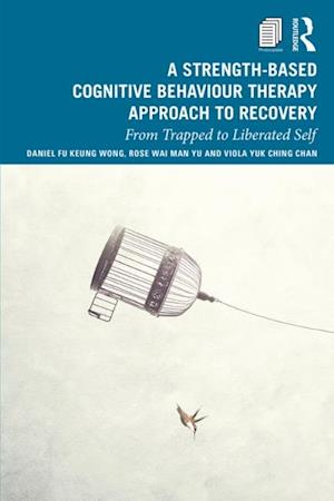 Strength-Based Cognitive Behaviour Therapy Approach to Recovery