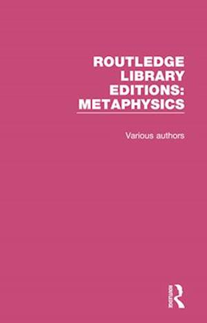 Routledge Library Editions: Metaphysics