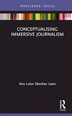 Conceptualising Immersive Journalism