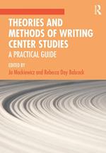 Theories and Methods of Writing Center Studies