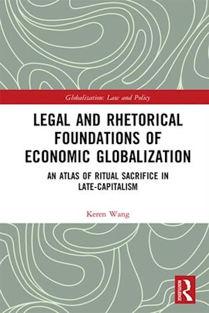 Legal and Rhetorical Foundations of Economic Globalization