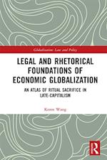 Legal and Rhetorical Foundations of Economic Globalization