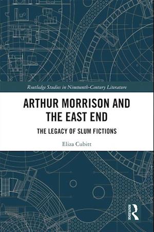 Arthur Morrison and the East End