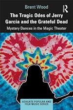 The Tragic Odes of Jerry Garcia and The Grateful Dead