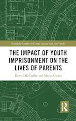 The Impact of Youth Imprisonment on the Lives of Parents