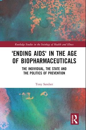 'Ending AIDS' in the Age of Biopharmaceuticals