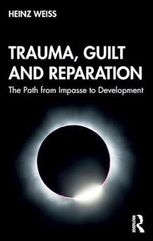 Trauma, Guilt and Reparation