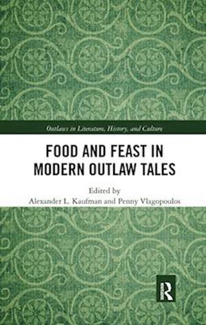 Food and Feast in Modern Outlaw Tales